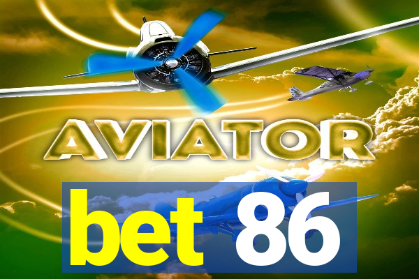 bet 86